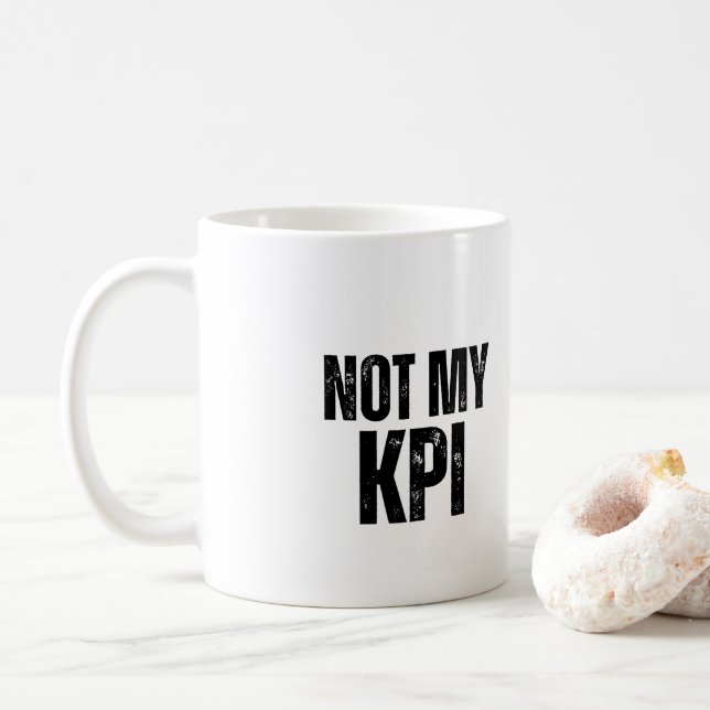 Not My KPI Sarcastic Office Humor Coffee Mug (With Donut)