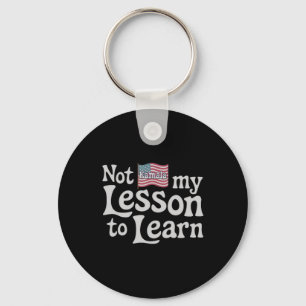 Not My Lesson to Learn Empowering Motivation Gift Key Ring