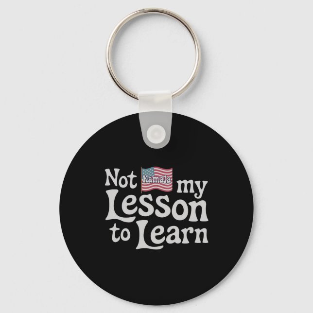 Not My Lesson to Learn Empowering Motivation Gift Key Ring (Front)