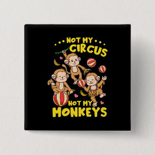 Not My Monkeys 15 Cm Square Badge