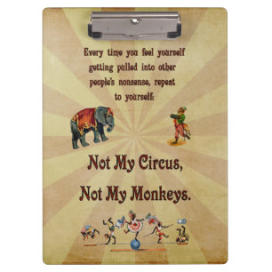 Not My Monkeys, Not My Circus Clipboard