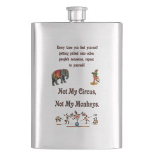 Not My Monkeys, Not My Circus Hip Flask