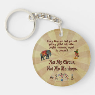 Not My Monkeys, Not My Circus Key Ring