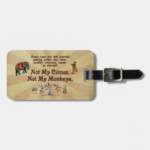 Not My Monkeys, Not My Circus Luggage Tag
