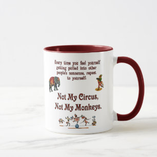Not My Monkeys, Not My Circus Mug