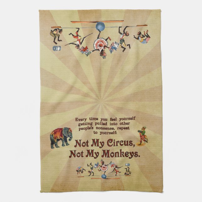 Not My Monkeys, Not My Circus Tea Towel (Vertical)