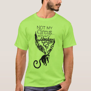 Not my Monkeys T-Shirt