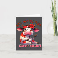 Not My Pasture Not My Bul Funny Cow Farm Saying Ad