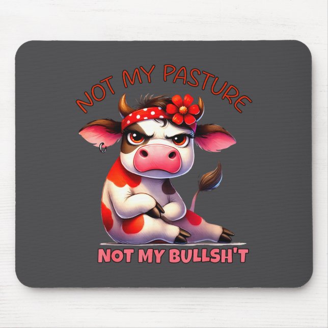 Not My Pasture Not My Bul Funny Cow Farm Saying Ad Mouse Mat (Front)