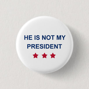 Not My President 3 Cm Round Badge