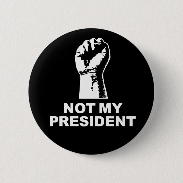Not My President 6 Cm Round Badge (Front)