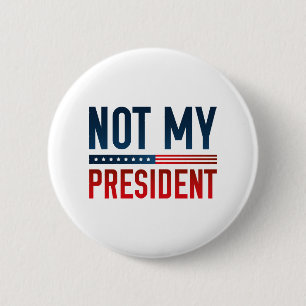 Not My President 6 Cm Round Badge