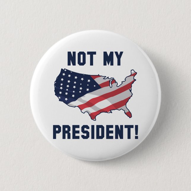 Not My President 6 Cm Round Badge (Front)