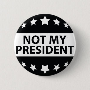 Not My President 6 Cm Round Badge