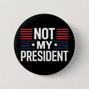 Not My President 6 Cm Round Badge