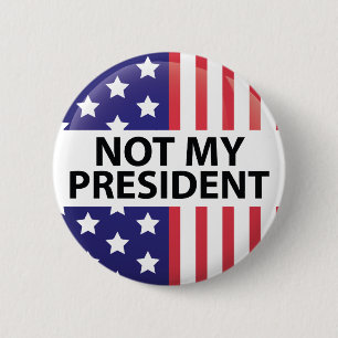 Not My President 6 Cm Round Badge