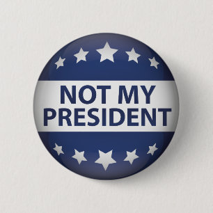 Not My President 6 Cm Round Badge