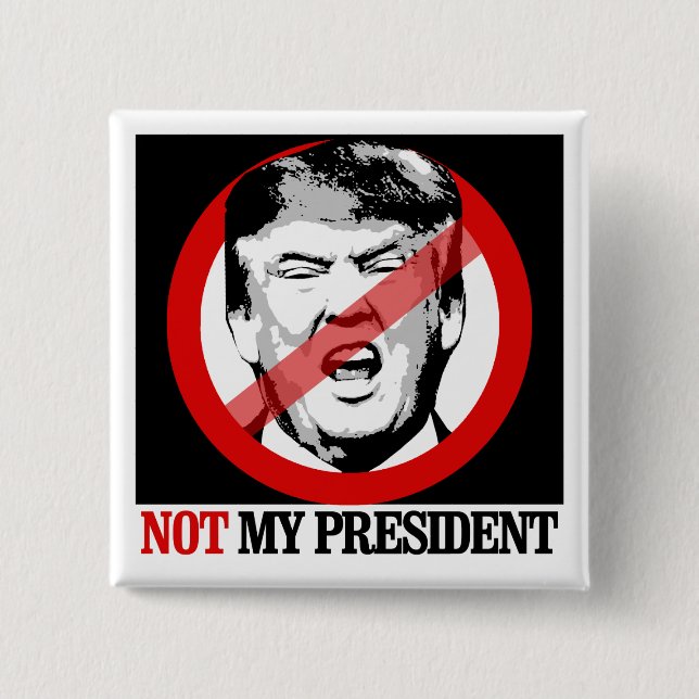 Not My President - Anti-Trump 15 Cm Square Badge (Front)