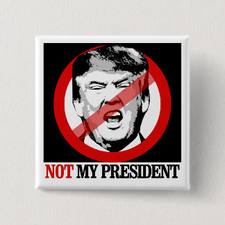 Not My President - Anti-Trump 15 Cm Square Badge