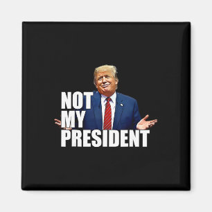 Not My President Anti Trump Cartoon  Magnet