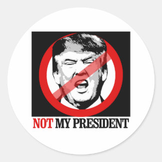 Not My President - Anti-Trump Classic Round Sticker