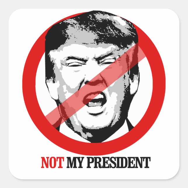 Not My President - Anti-Trump Square Sticker (Front)