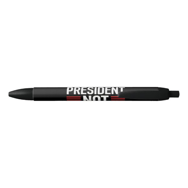 Not My President Black Ink Pen (Back)
