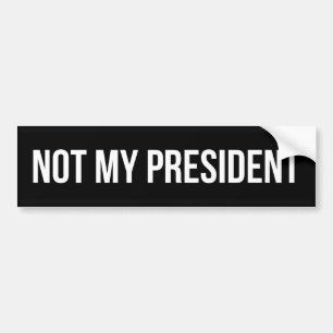 Not My President Bumper Sticker