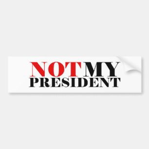 Not My President Bumper Sticker