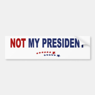 Not My President Bumper Sticker