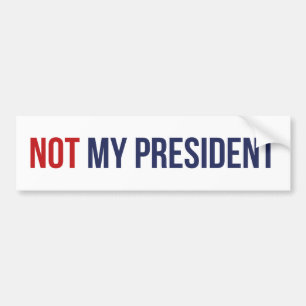 Not My President Bumper Sticker