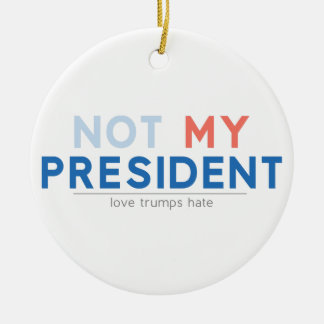 Not my President Ceramic Tree Decoration