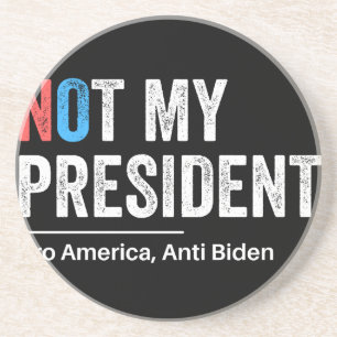 Not My President Coaster