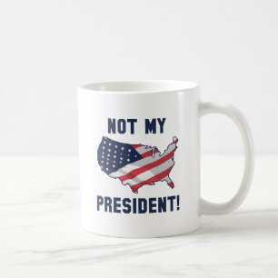 Not My President Coffee Mug