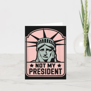 Not My President Impeach Trump Resist Anti Trump  Card