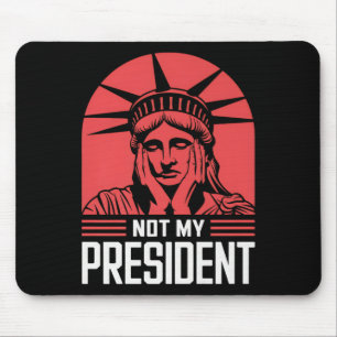 Not My President Impeach Trump Resist Anti Trump Mouse Mat
