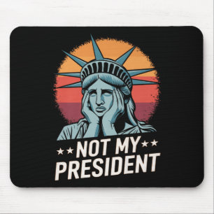 Not My President Impeach Trump Resist Anti Trump Mouse Mat