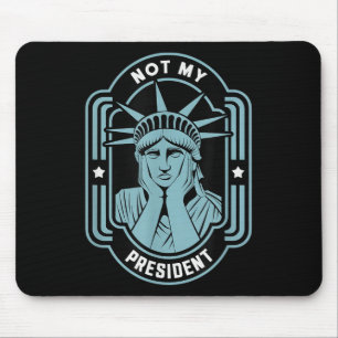 Not My President Impeach Trump Resist Anti Trump  Mouse Mat