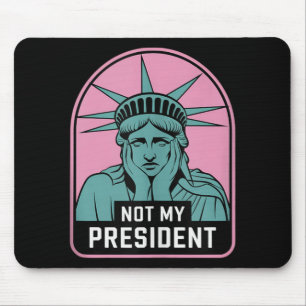 Not My President Impeach Trump Resist Anti Trump Mouse Mat