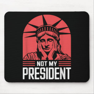 Not My President Impeach Trump Resist Anti Trump Mouse Mat