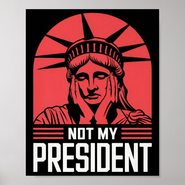 Not My President Impeach Trump Resist Anti Trump Poster (Front)