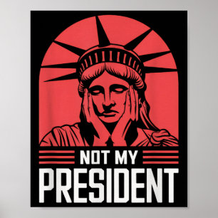 Not My President Impeach Trump Resist Anti Trump  Poster