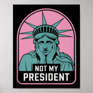 Not My President Impeach Trump Resist Anti Trump Poster