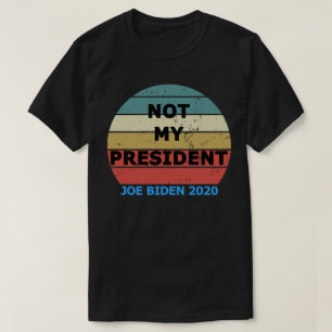Not My President Joe Biden 2020 T-Shirt