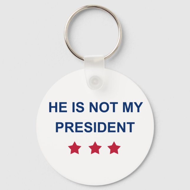 Not My President Key Ring (Front)