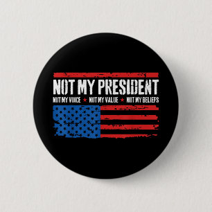Not My President Not My Voice Not My Beliefs Usa 6 Cm Round Badge