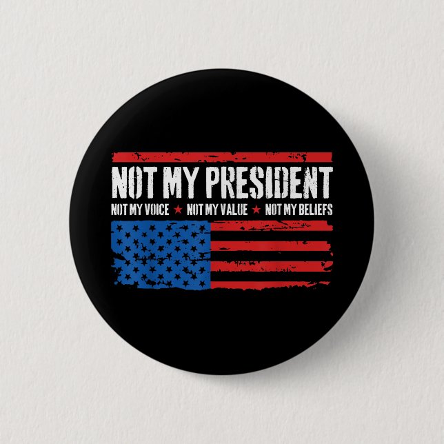 Not My President Not My Voice Not My Beliefs Usa 6 Cm Round Badge (Front)