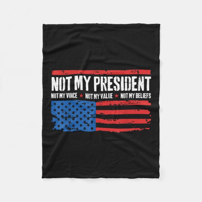 Not My President Not My Voice Not My Beliefs Usa Fleece Blanket (Front)