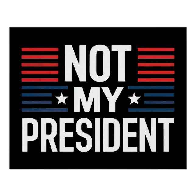 Not My President Poster (Front)