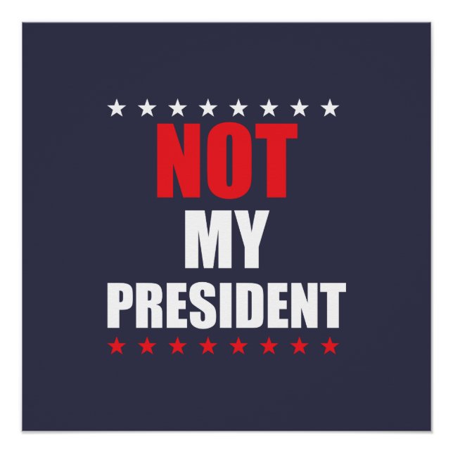 Not My President Poster (Front)